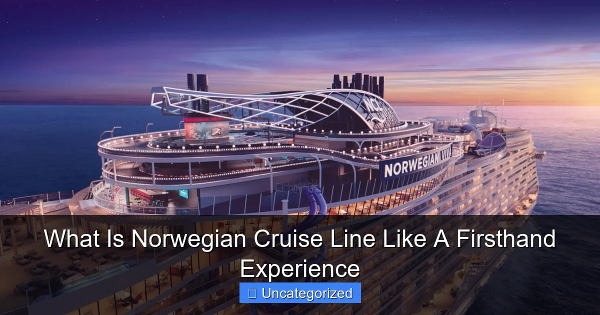 What Is Norwegian Cruise Line Like A Firsthand Experience