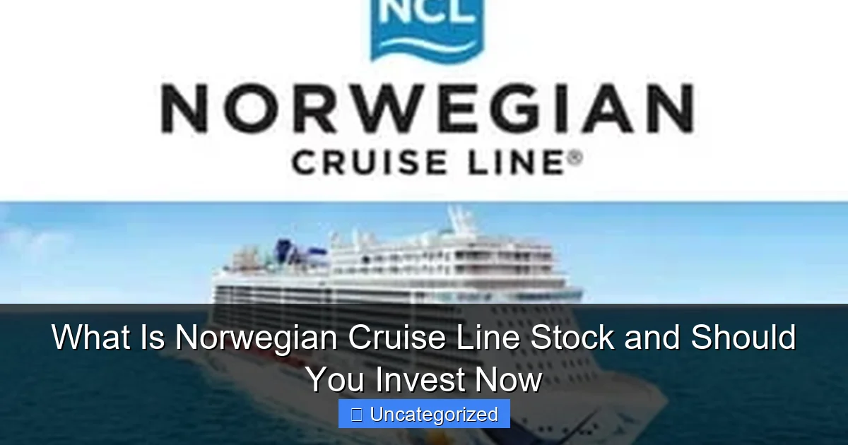 What Is Norwegian Cruise Line Stock and Should You Invest Now