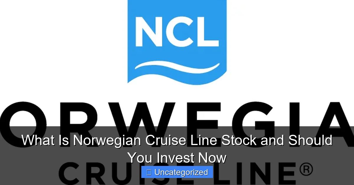 What Is Norwegian Cruise Line Stock and Should You Invest Now