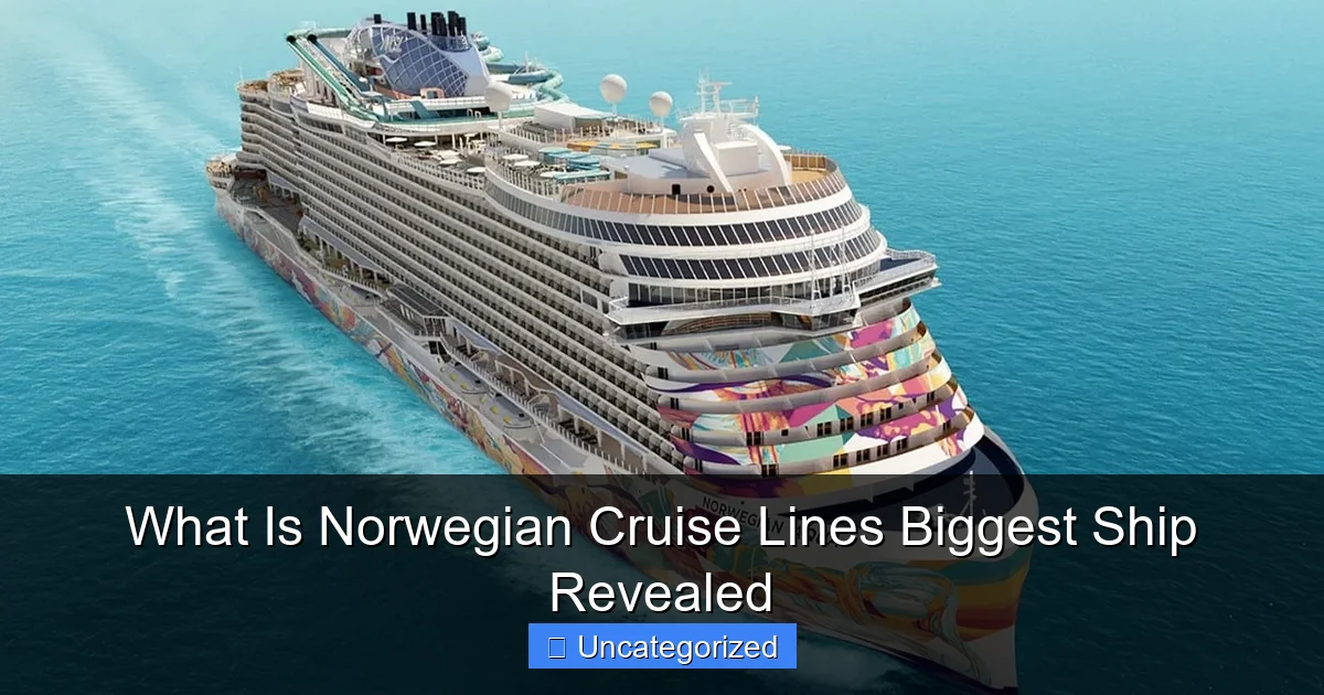 What Is Norwegian Cruise Lines Biggest Ship Revealed