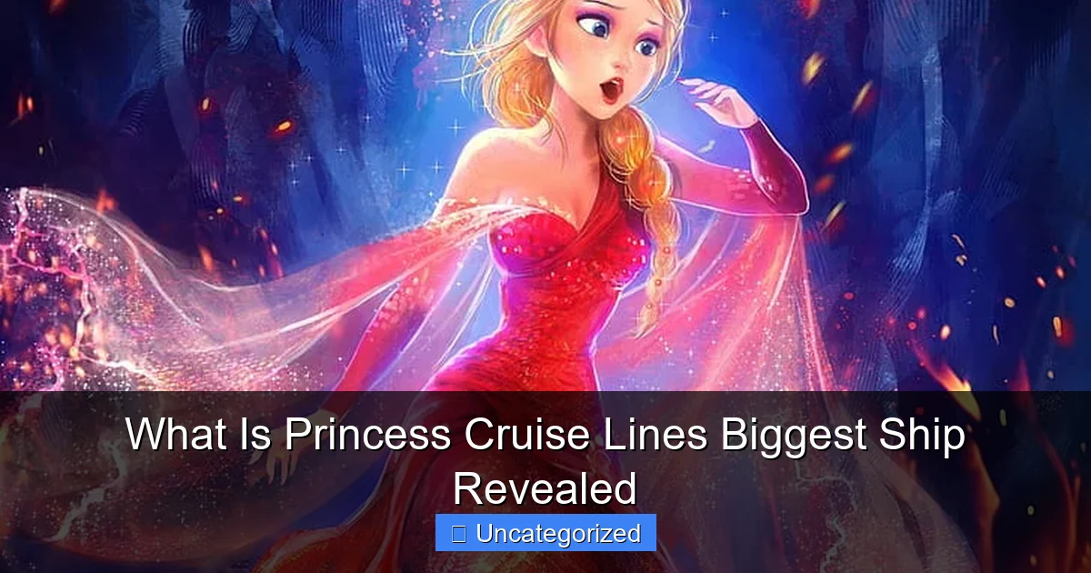 What Is Princess Cruise Lines Biggest Ship Revealed