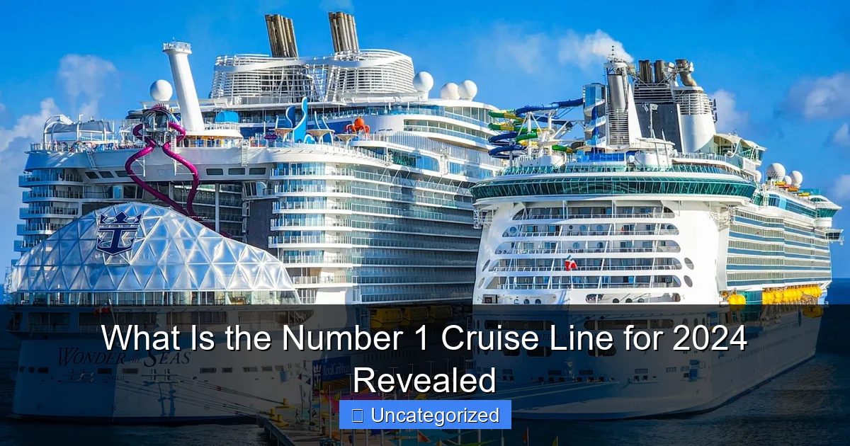 What Is the Number 1 Cruise Line for 2024 Revealed