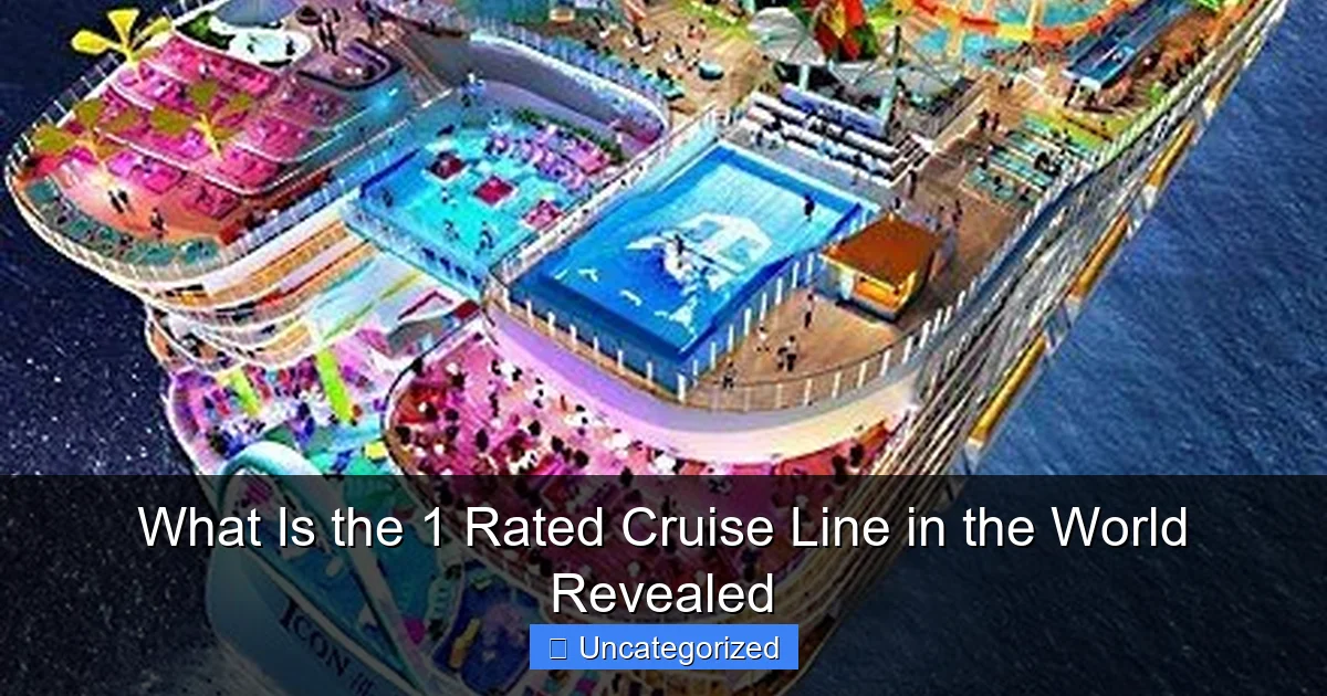 What Is the 1 Rated Cruise Line in the World Revealed