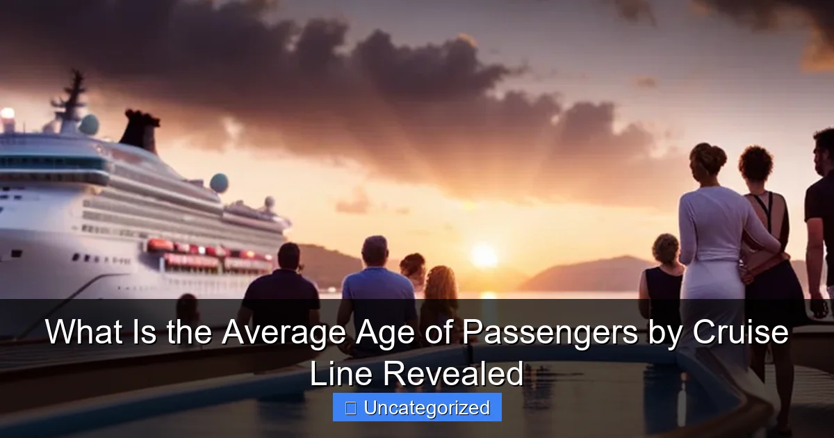 What Is the Average Age of Passengers by Cruise Line Revealed