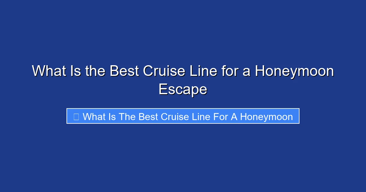What Is the Best Cruise Line for a Honeymoon Escape