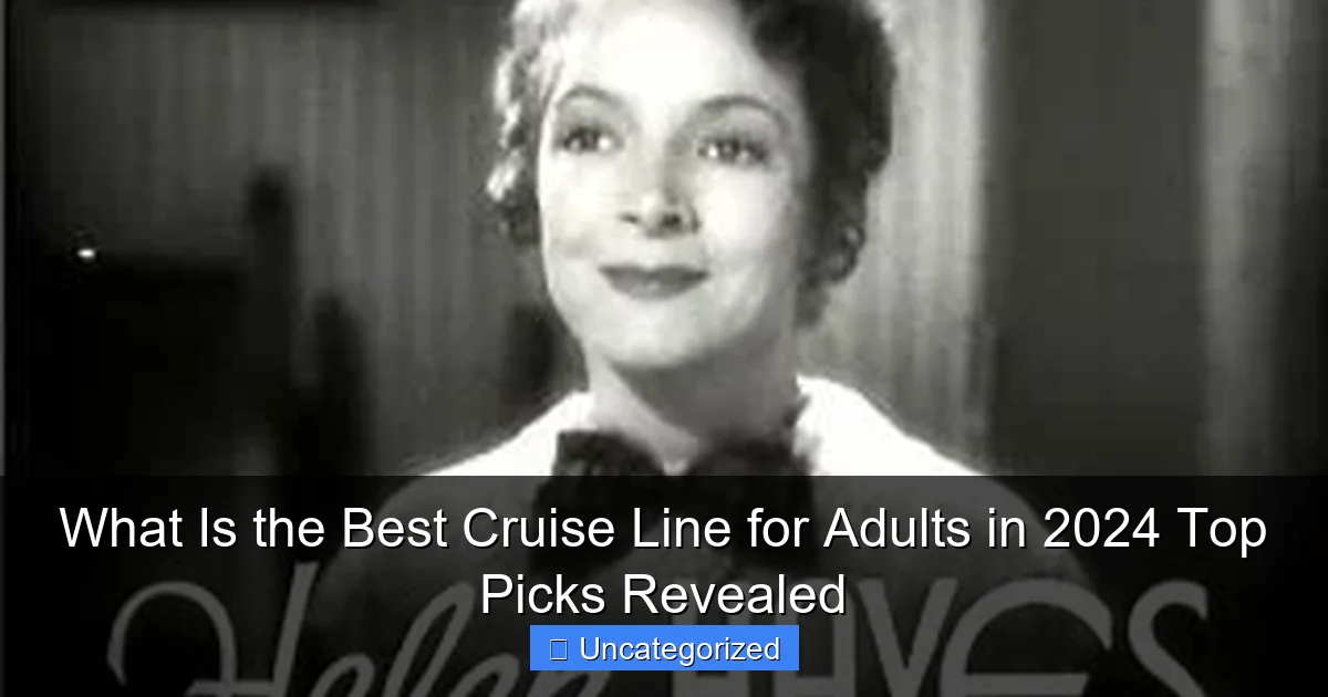 What Is the Best Cruise Line for Adults in 2024 Top Picks Revealed