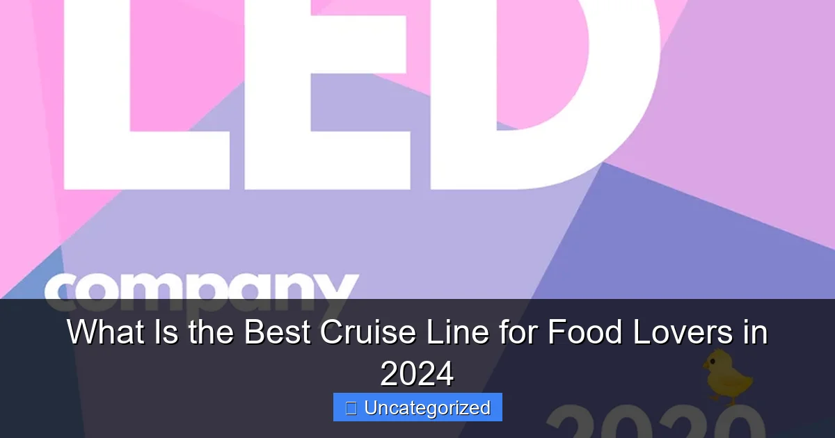 What Is the Best Cruise Line for Food Lovers in 2024