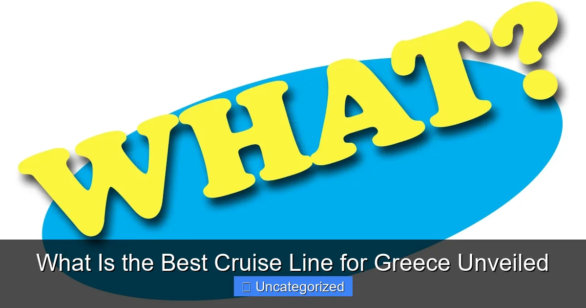 What Is the Best Cruise Line for Greece Unveiled