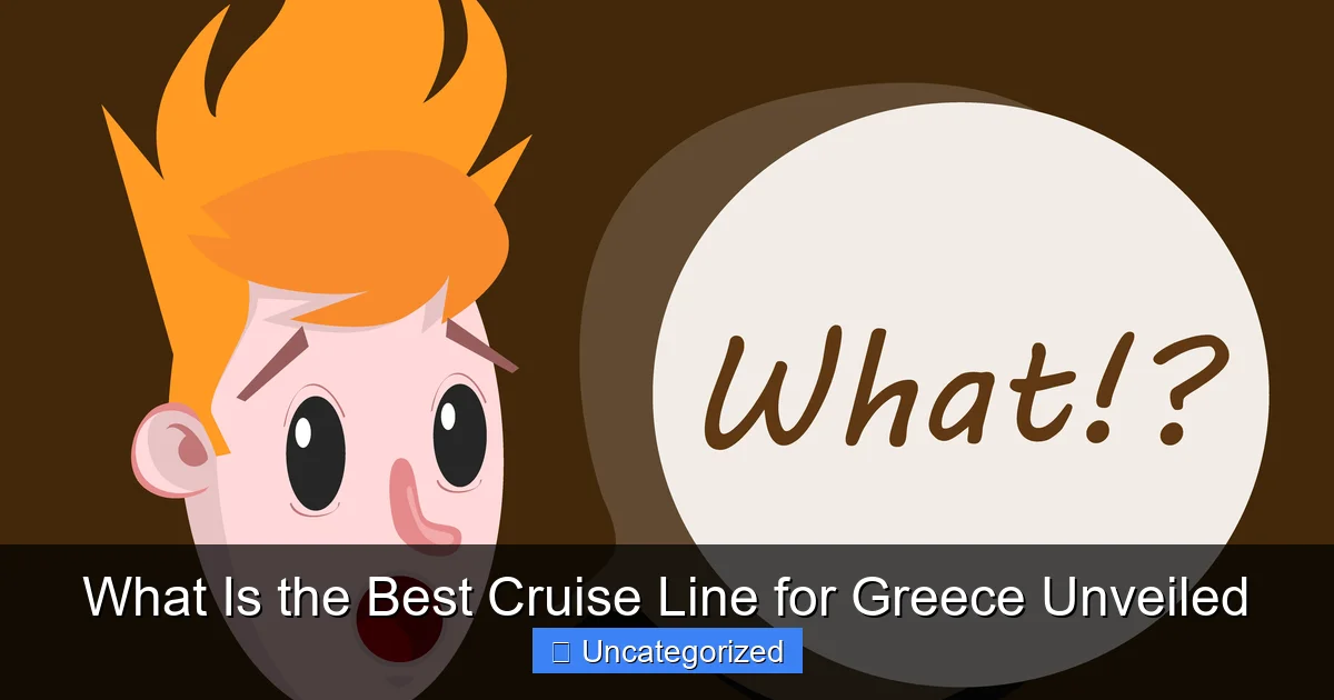 What Is the Best Cruise Line for Greece Unveiled