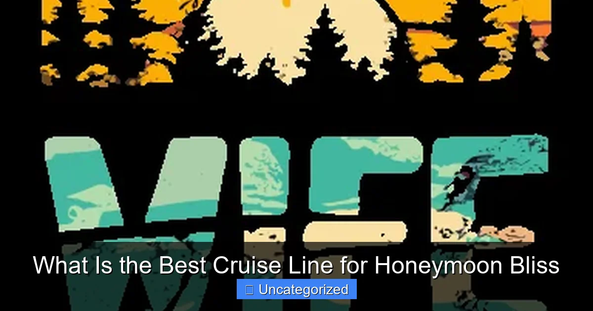 What Is the Best Cruise Line for Honeymoon Bliss