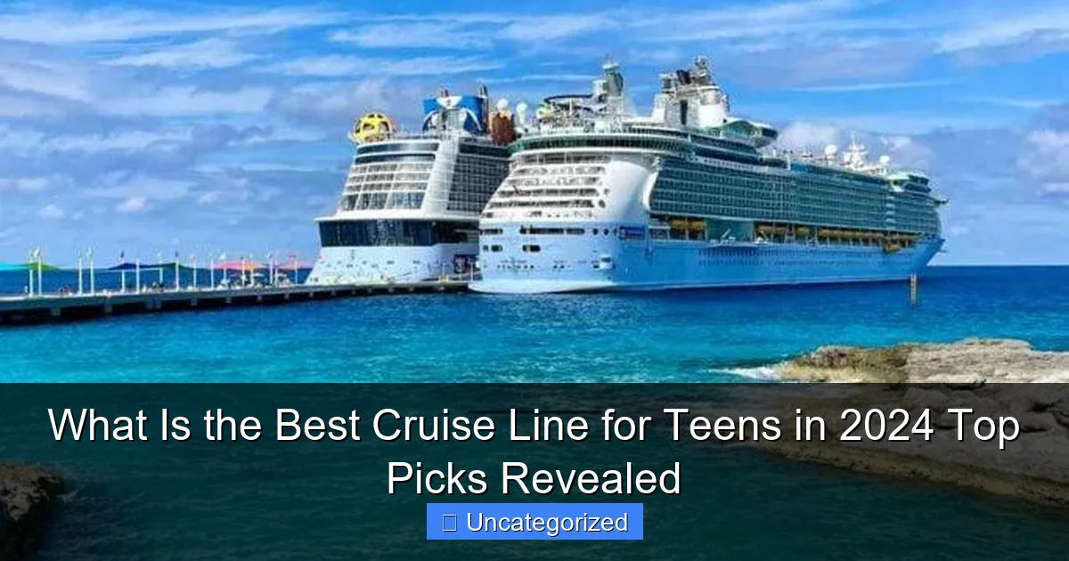 What Is the Best Cruise Line for Teens in 2024 Top Picks Revealed