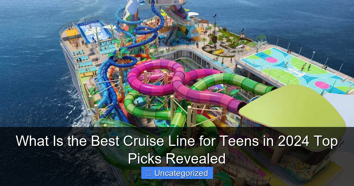 What Is the Best Cruise Line for Teens in 2024 Top Picks Revealed