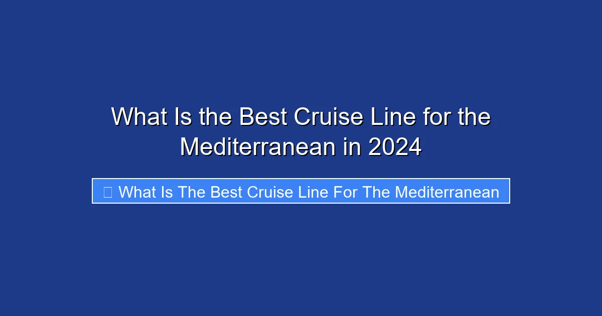 What Is the Best Cruise Line for the Mediterranean in 2024