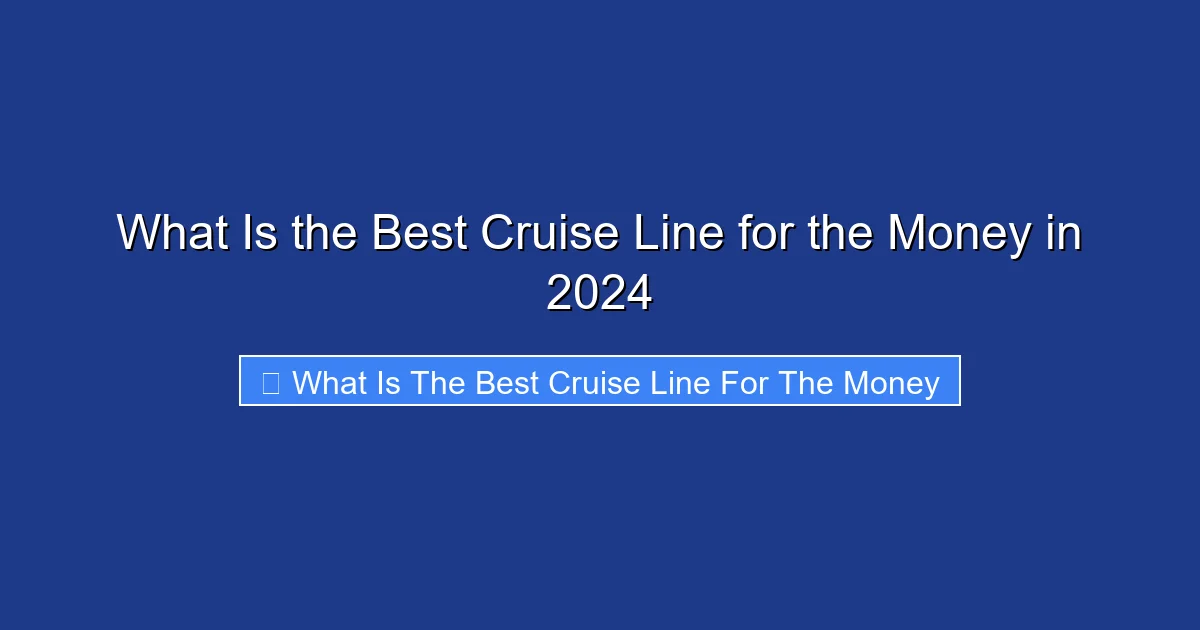 What Is the Best Cruise Line for the Money in 2024