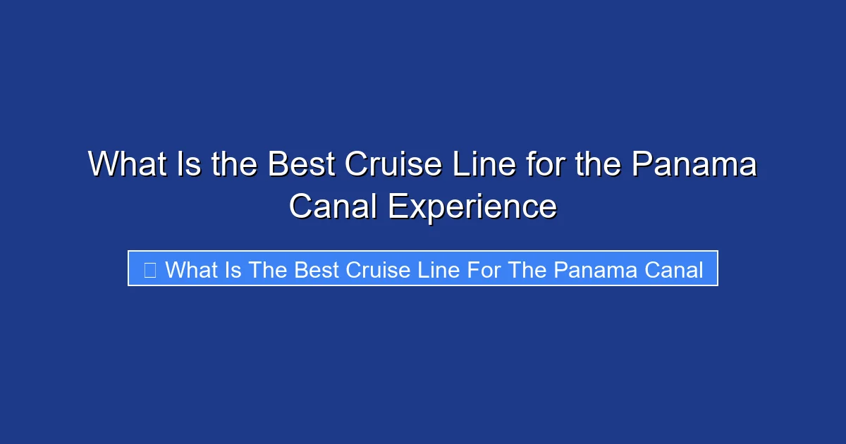 What Is the Best Cruise Line for the Panama Canal Experience