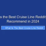 What Is the Best Cruise Line Reddit Users Recommend in 2024