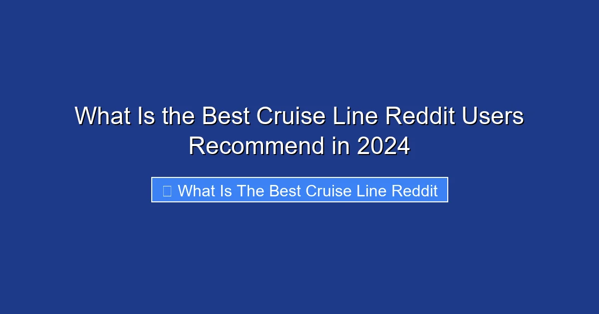 What Is the Best Cruise Line Reddit Users Recommend in 2024