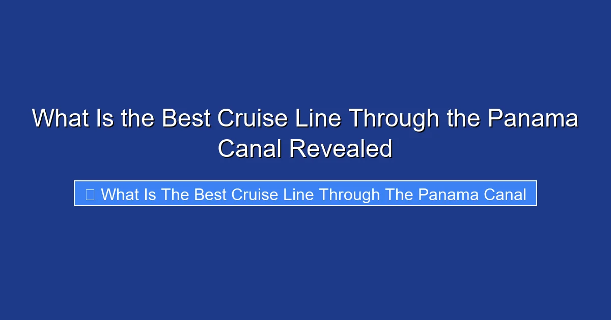 What Is the Best Cruise Line Through the Panama Canal Revealed