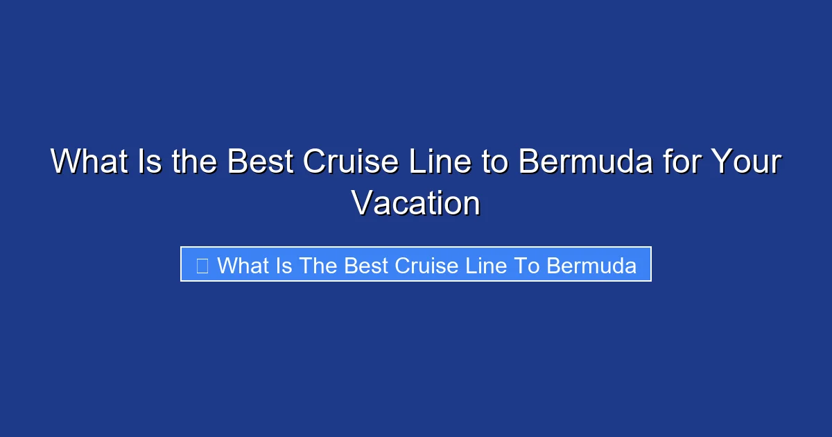 What Is the Best Cruise Line to Bermuda for Your Vacation