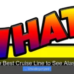 What Is the Best Cruise Line to See Alaska in 2024