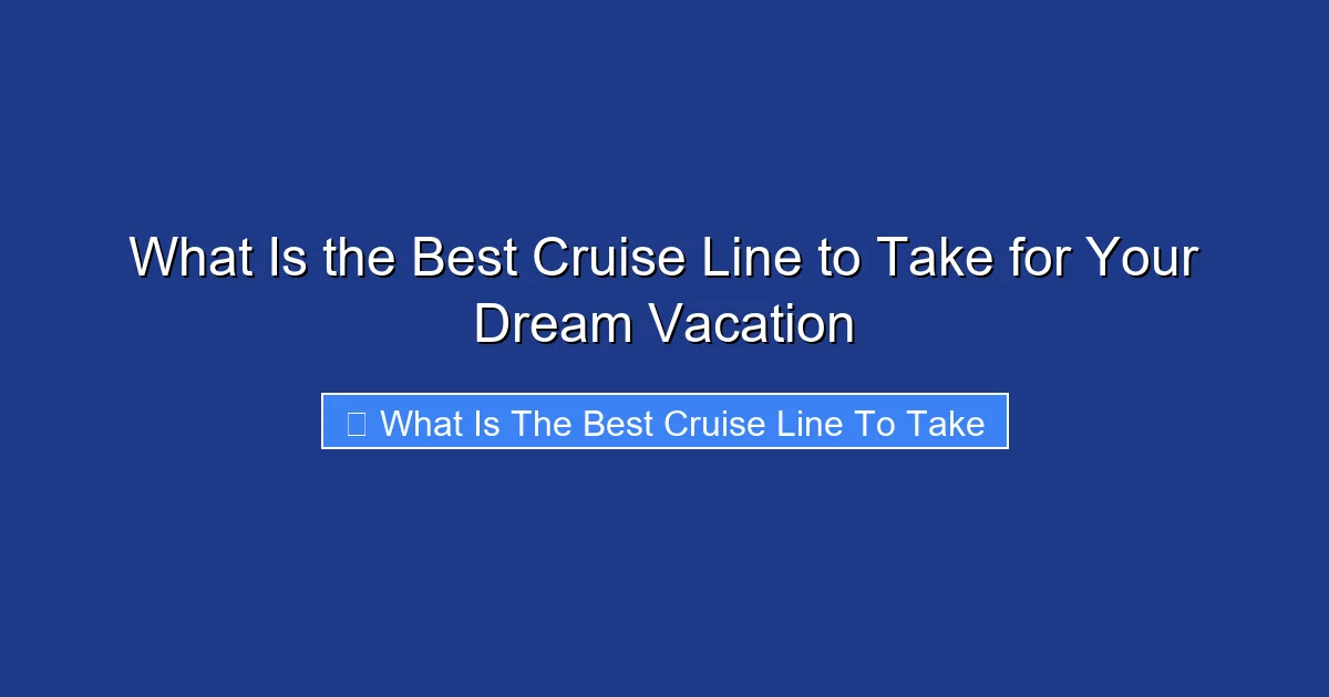 What Is the Best Cruise Line to Take for Your Dream Vacation
