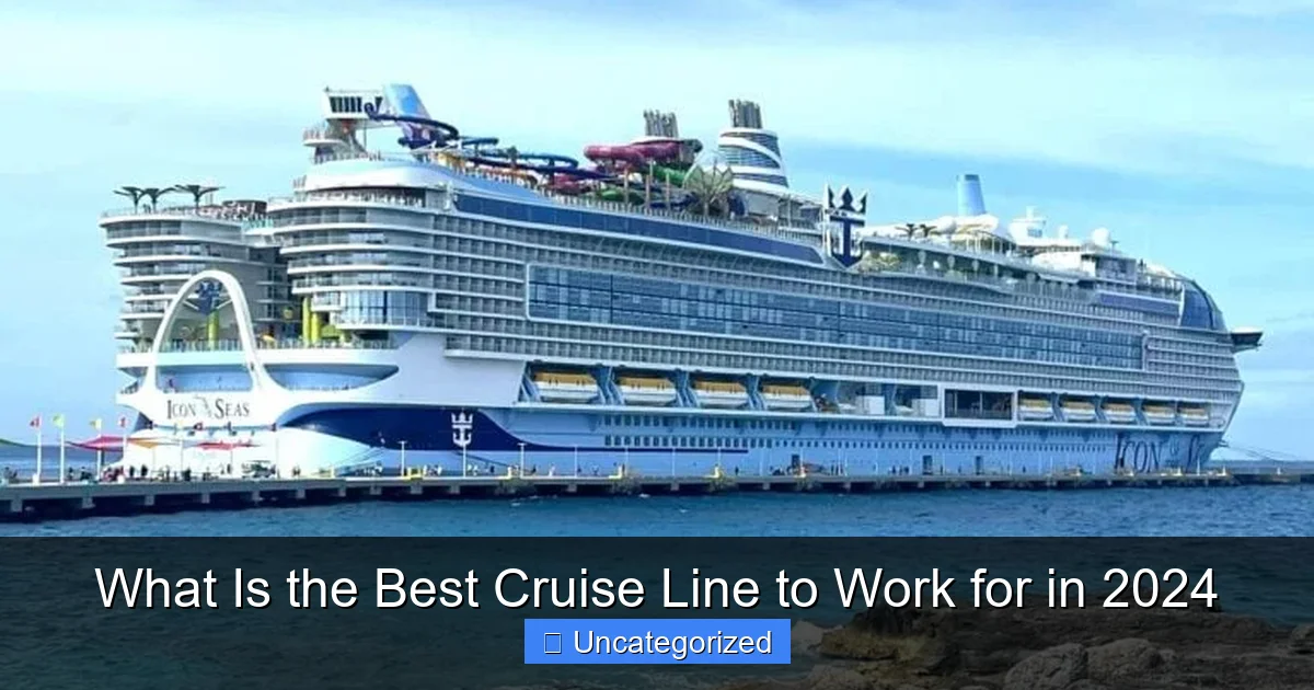 What Is the Best Cruise Line to Work for in 2024
