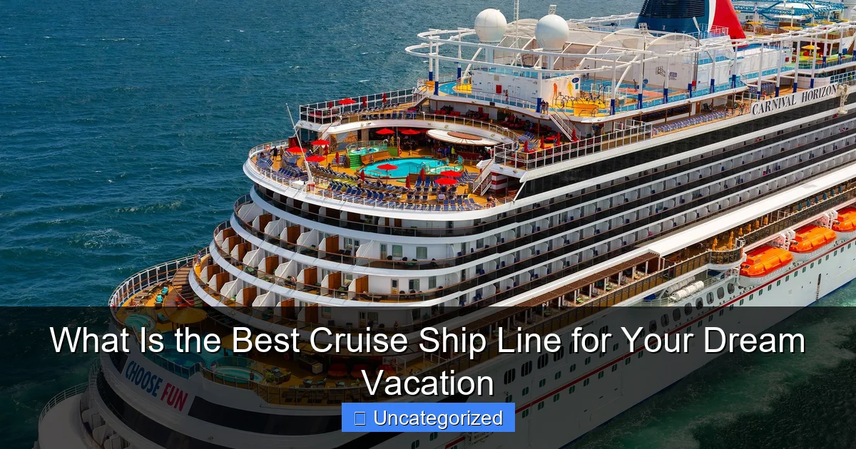 What Is the Best Cruise Ship Line for Your Dream Vacation