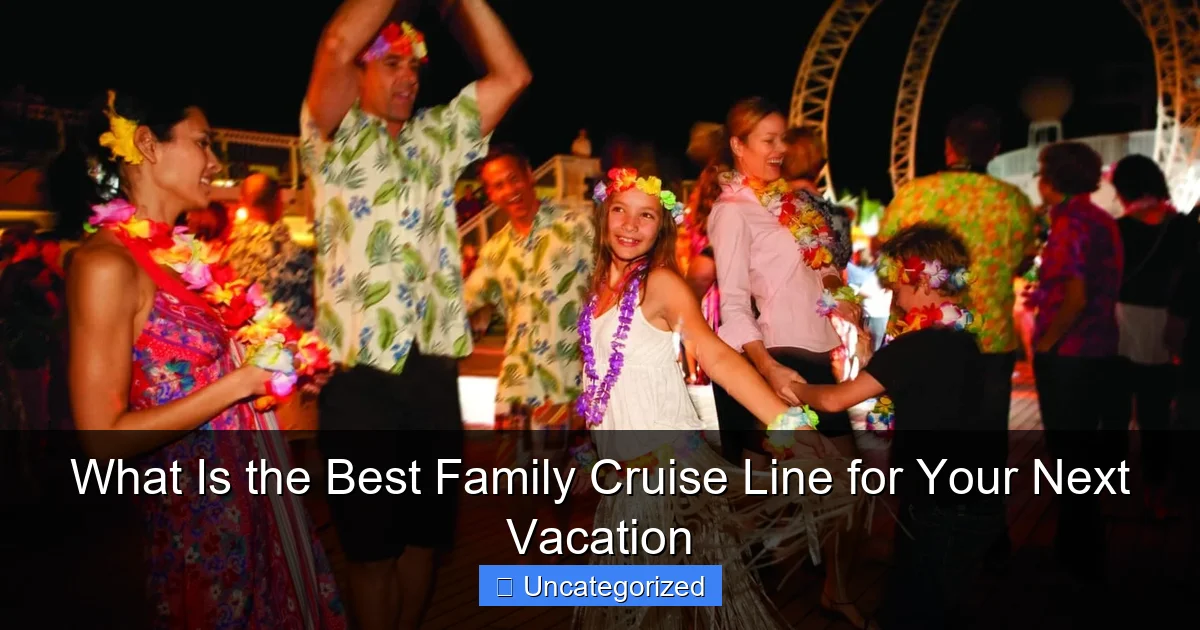 What Is the Best Family Cruise Line for Your Next Vacation