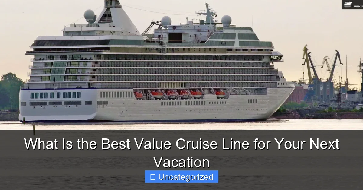 What Is the Best Value Cruise Line for Your Next Vacation