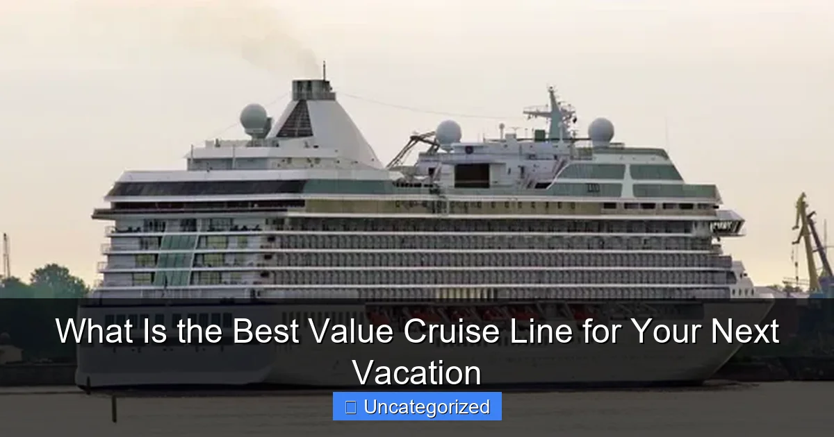 What Is the Best Value Cruise Line for Your Next Vacation