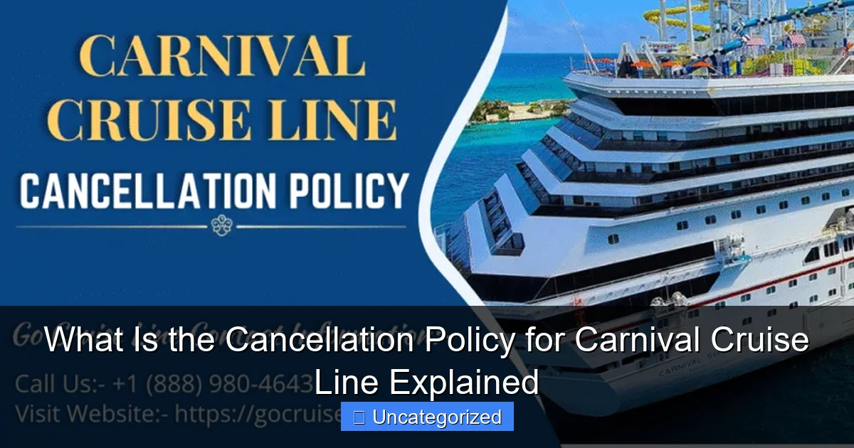 What Is the Cancellation Policy for Carnival Cruise Line Explained