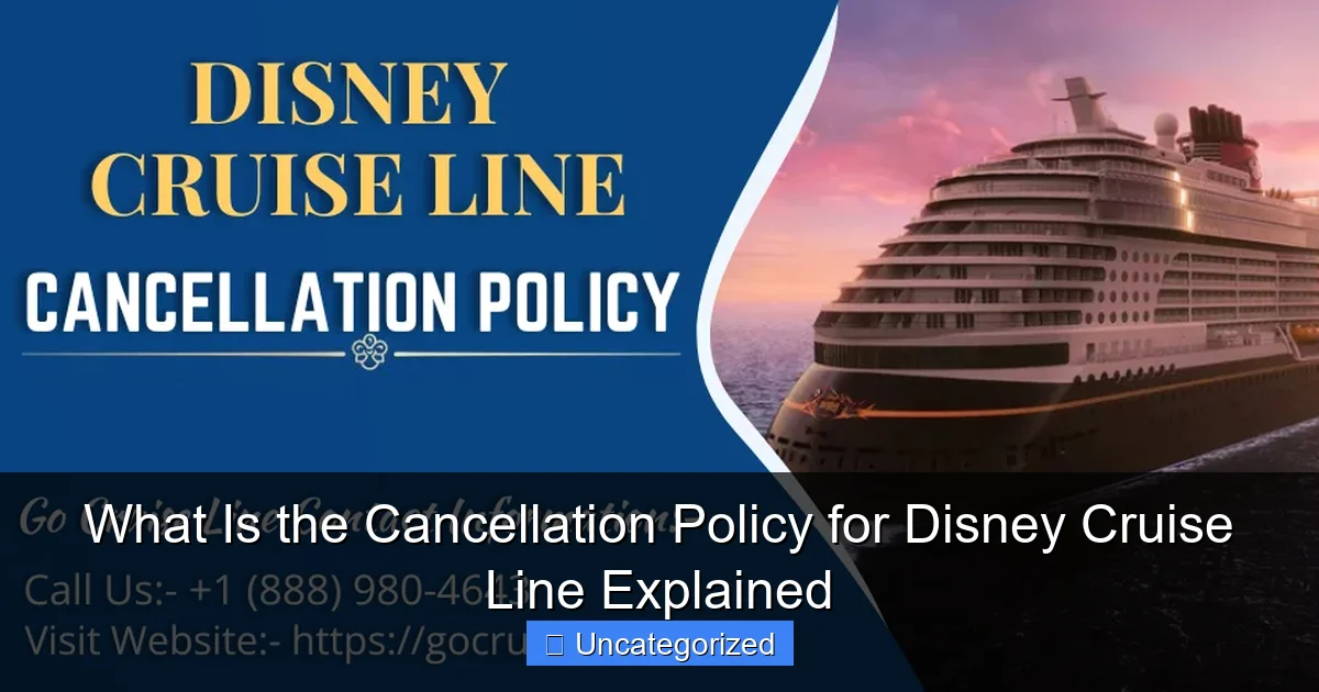 What Is the Cancellation Policy for Disney Cruise Line Explained