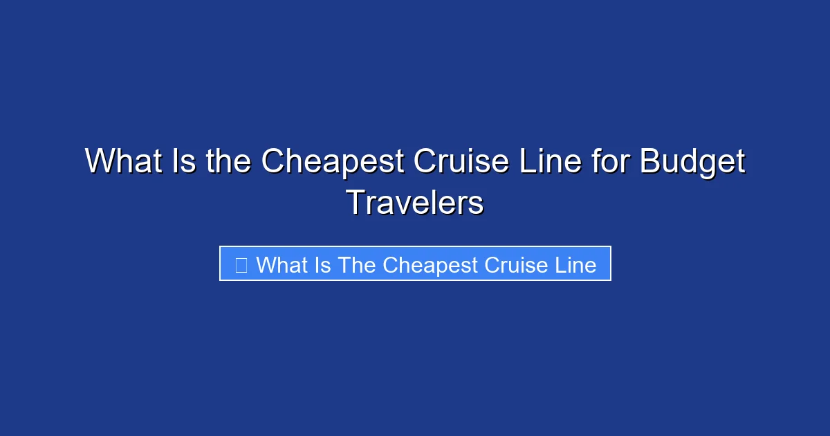 What Is the Cheapest Cruise Line for Budget Travelers