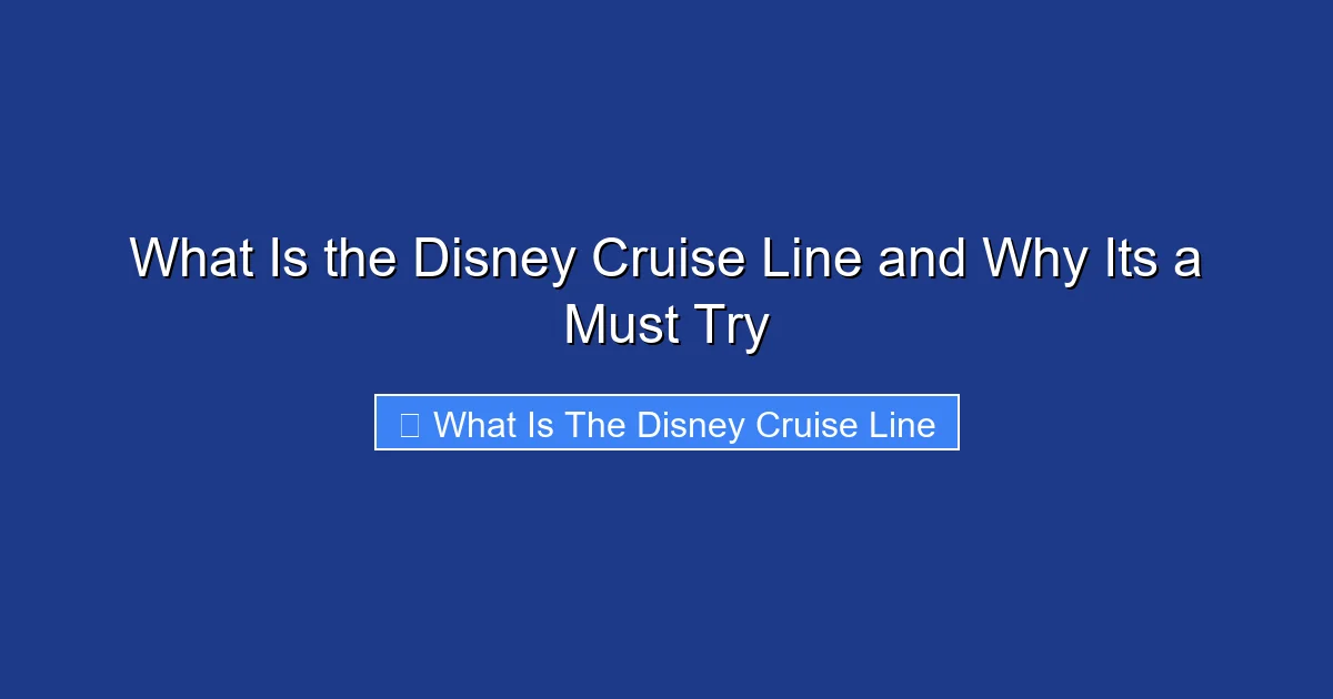 What Is the Disney Cruise Line and Why Its a Must Try