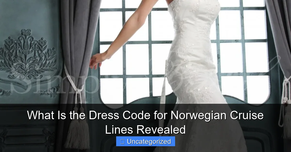 What Is the Dress Code for Norwegian Cruise Lines Revealed