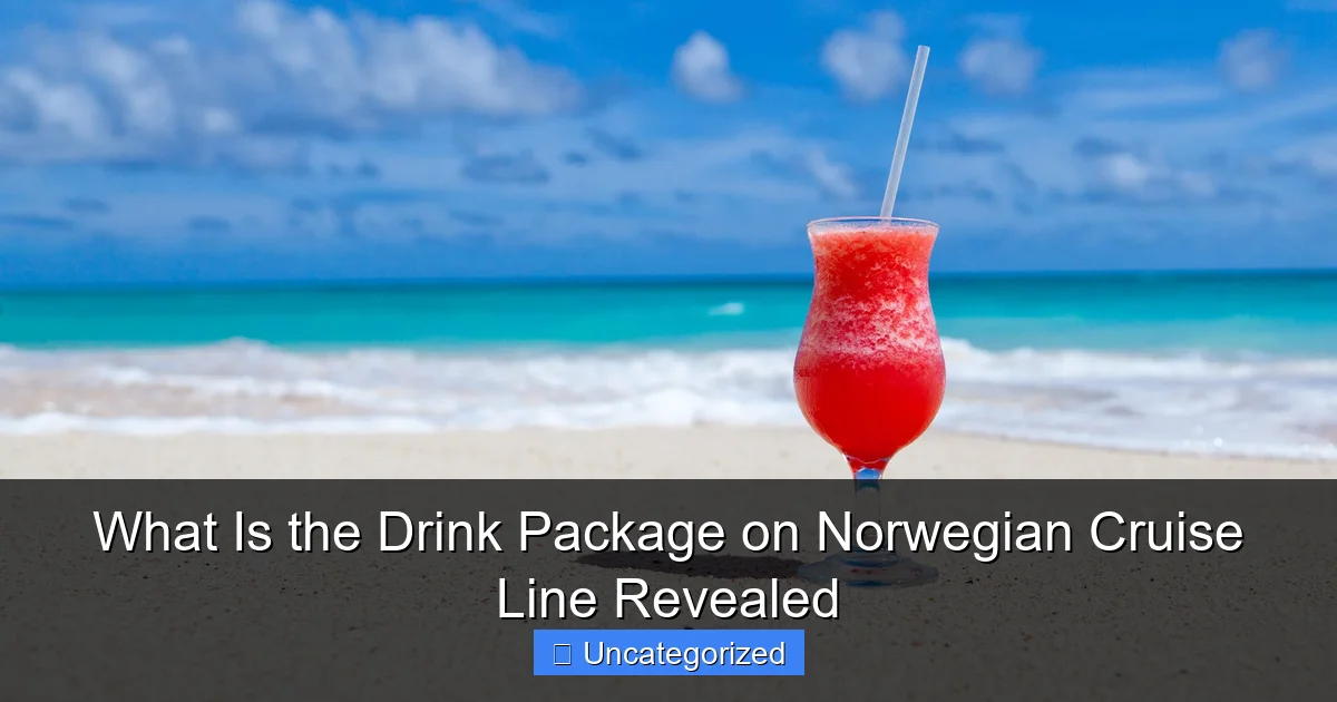 What Is the Drink Package on Norwegian Cruise Line Revealed