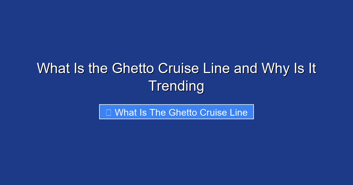 What Is the Ghetto Cruise Line and Why Is It Trending