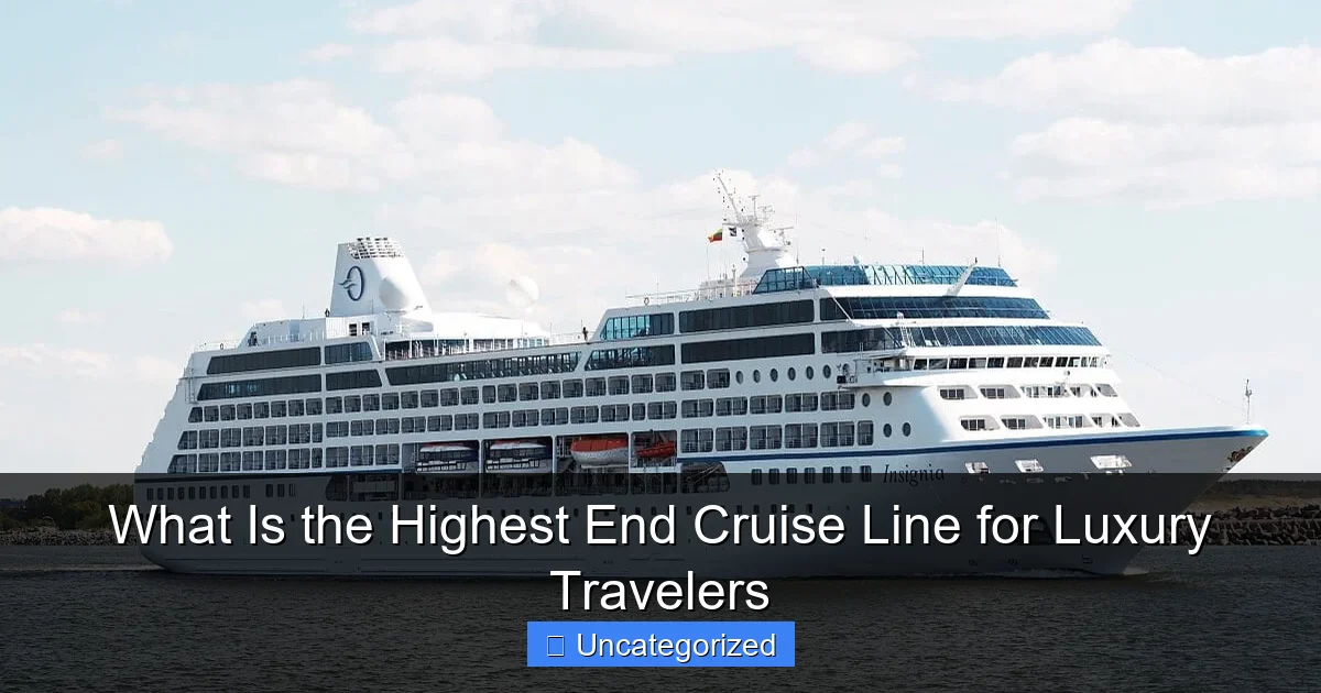 What Is the Highest End Cruise Line for Luxury Travelers
