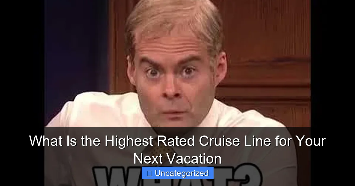 What Is the Highest Rated Cruise Line for Your Next Vacation