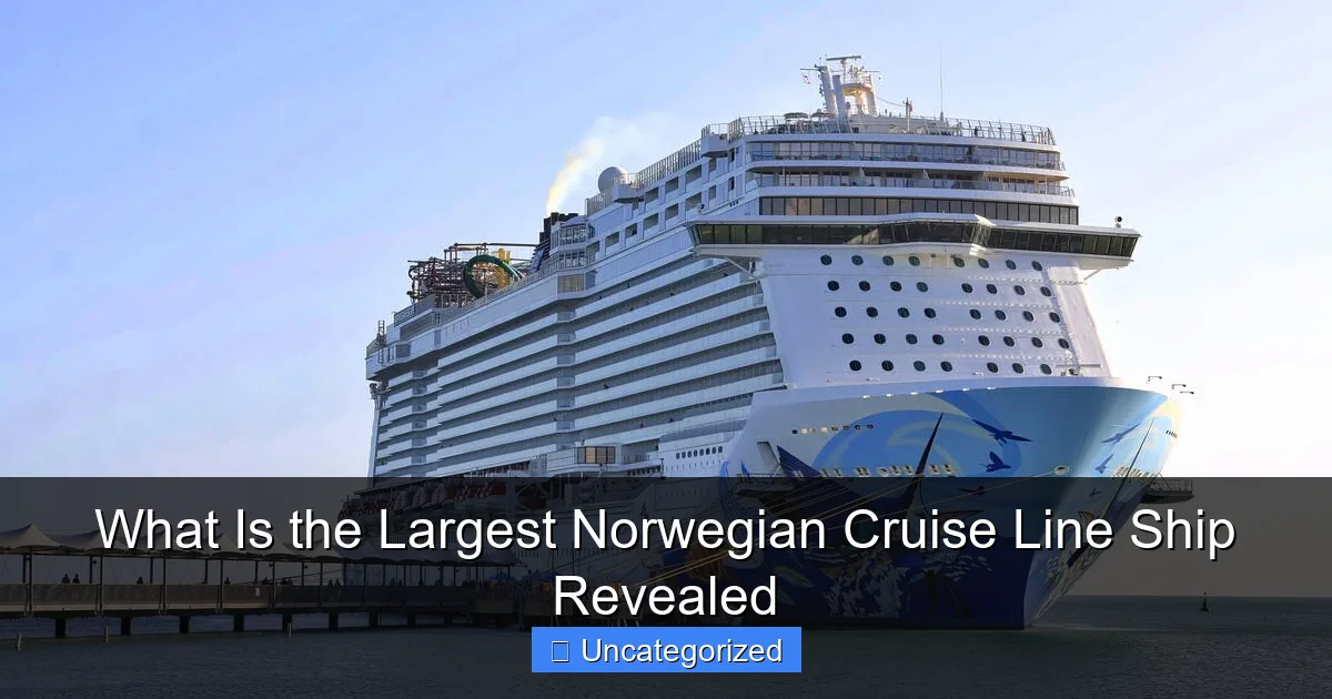What Is the Largest Norwegian Cruise Line Ship Revealed