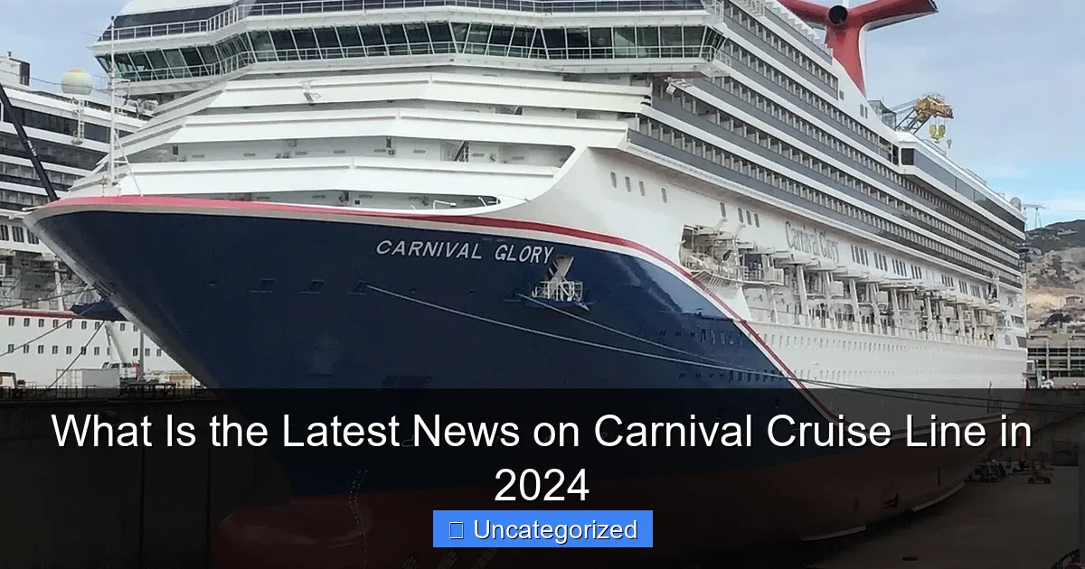 What Is the Latest News on Carnival Cruise Line in 2024