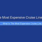 What Is the Most Expensive Cruise Line Revealed