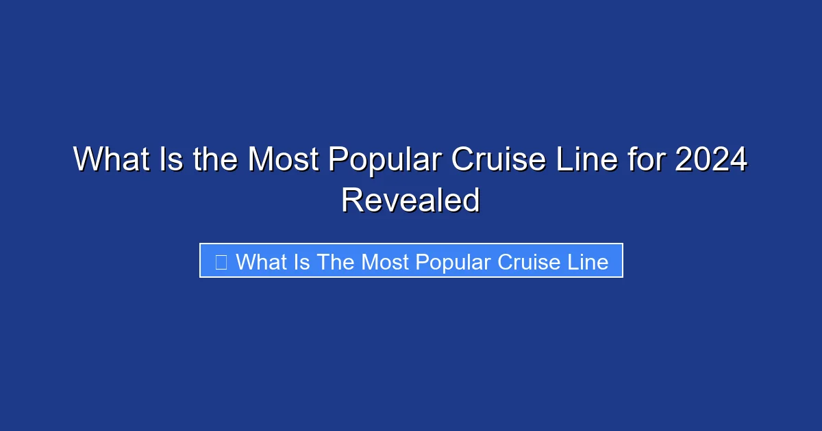 What Is the Most Popular Cruise Line for 2024 Revealed