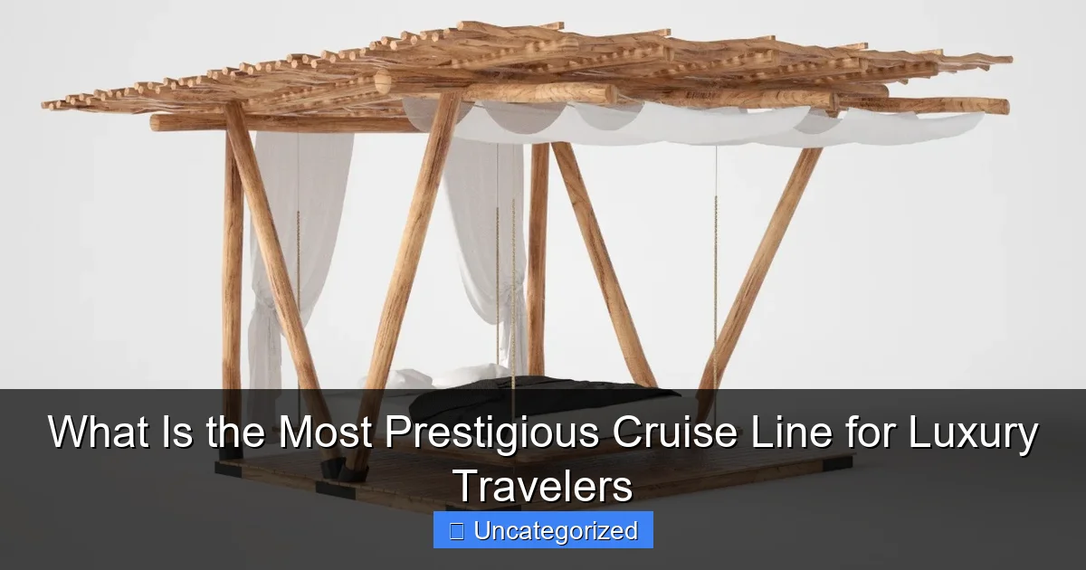 What Is the Most Prestigious Cruise Line for Luxury Travelers