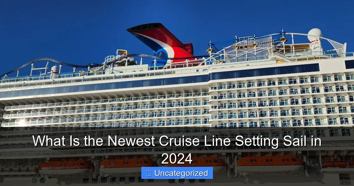 What Is the Newest Cruise Line Setting Sail in 2024