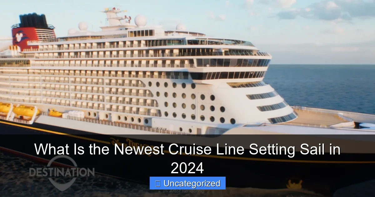 What Is the Newest Cruise Line Setting Sail in 2024