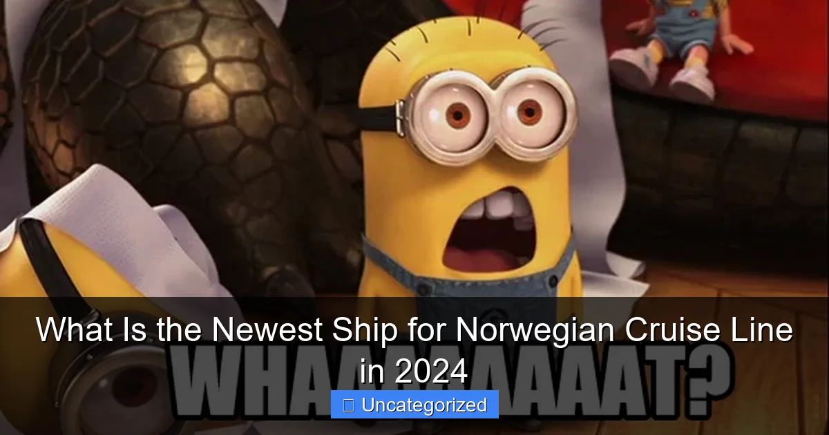 What Is the Newest Ship for Norwegian Cruise Line in 2024