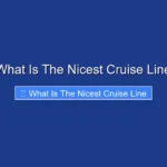What Is The Nicest Cruise Line