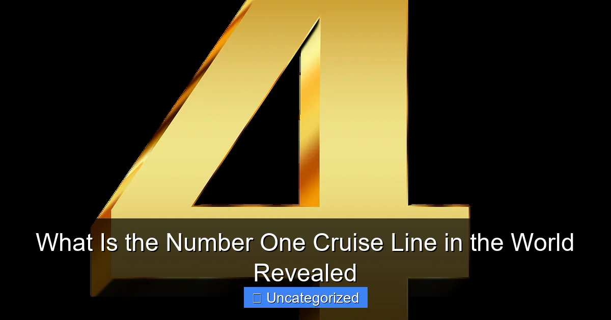 What Is the Number One Cruise Line in the World Revealed