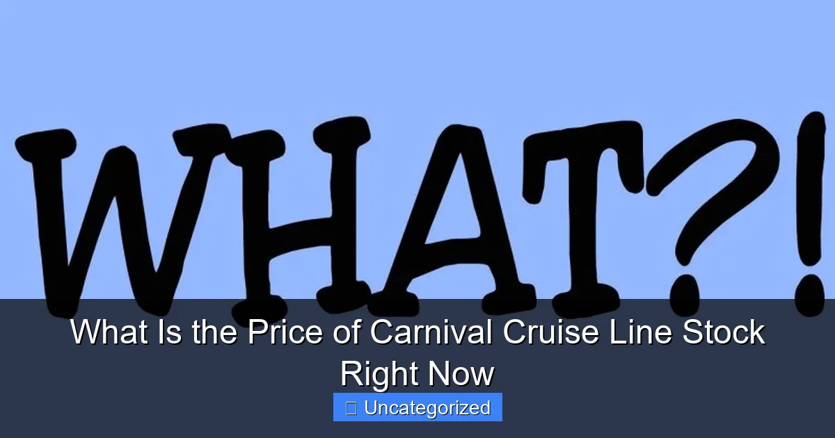 What Is the Price of Carnival Cruise Line Stock Right Now